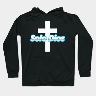 Solo Dios (Only God) Hoodie